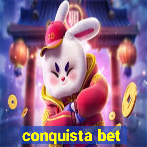 conquista bet